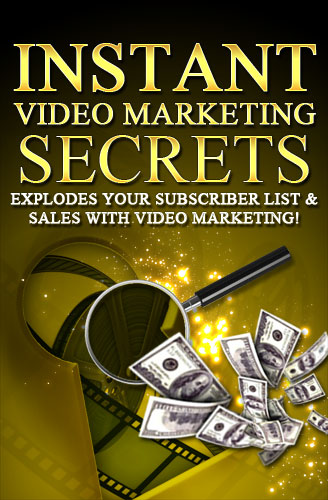 Instant Video Marketing Secrets